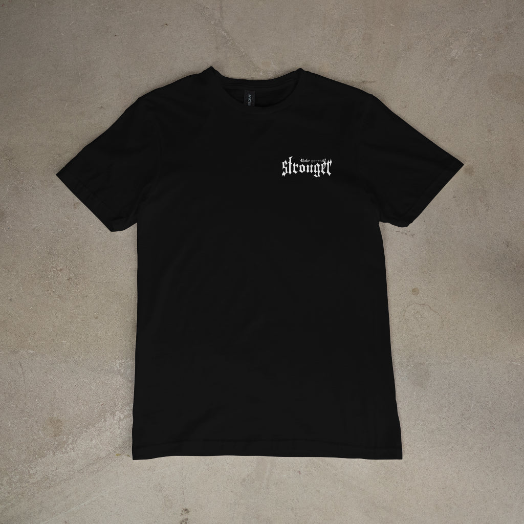 Make yourself Stronger T-shirt